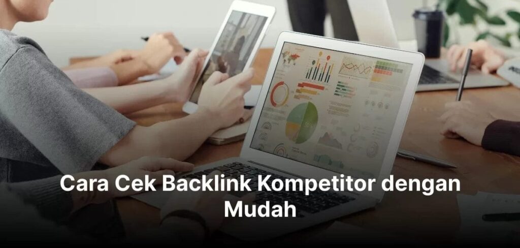 cara mengetahui backlink kompetitor